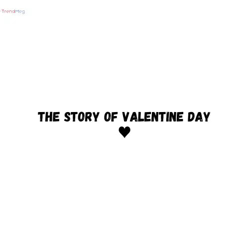 The-story-of-Valentine-day trendmeg